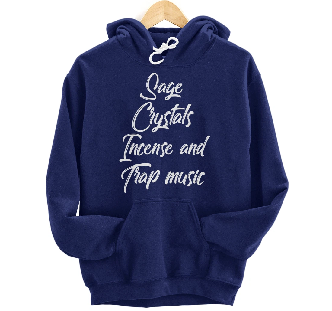 Sage Crystals Incense & Trap Music Lover Girls Women Gift Pullover Hoodie