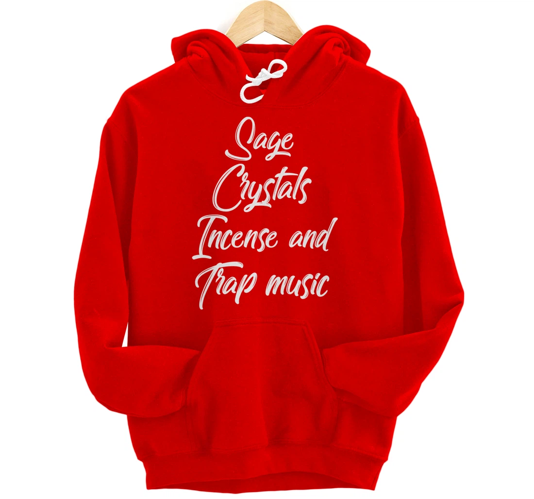 Sage Crystals Incense & Trap Music Lover Girls Women Gift Pullover Hoodie