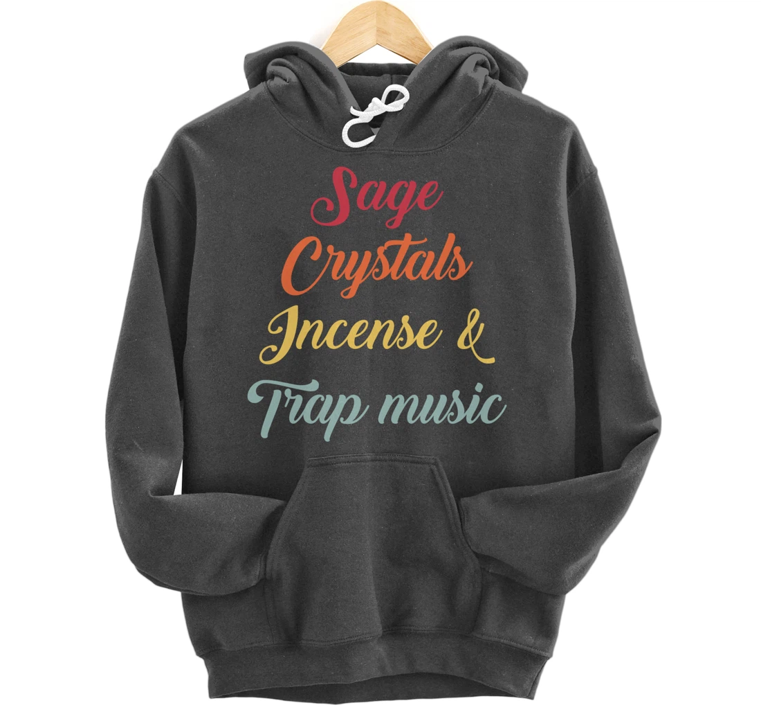 Sage Crystals Incense & Trap Music Lover Girls Women Gift Pullover Hoodie