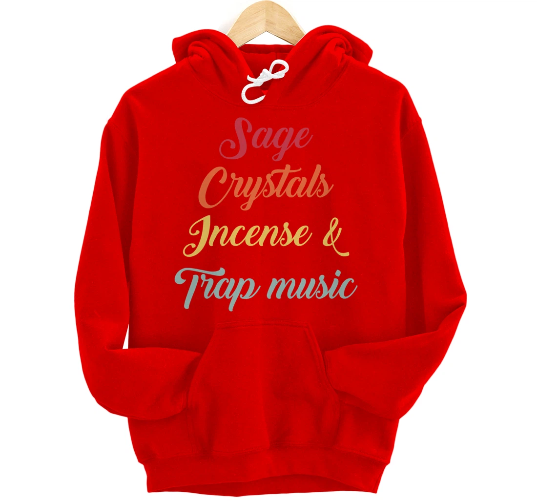Sage Crystals Incense & Trap Music Lover Girls Women Gift Pullover Hoodie