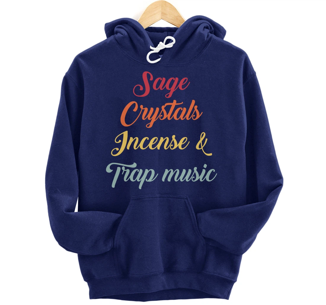 Sage Crystals Incense & Trap Music Lover Girls Women Gift Pullover Hoodie