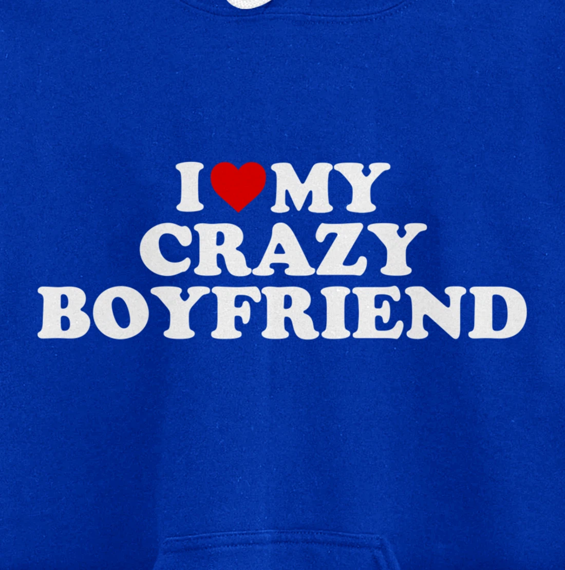 I Love My Crazy Boyfriend BF - Red Heart Pullover Hoodie