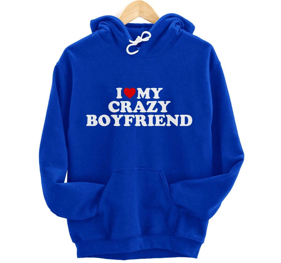 I Love My Crazy Boyfriend BF - Red Heart Pullover Hoodie