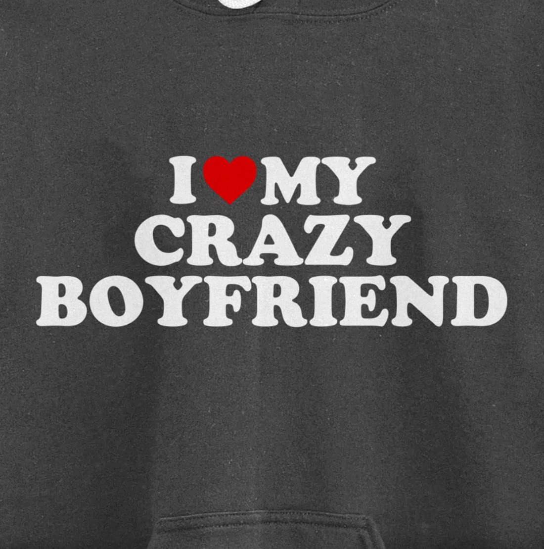 I Love My Crazy Boyfriend BF - Red Heart Pullover Hoodie