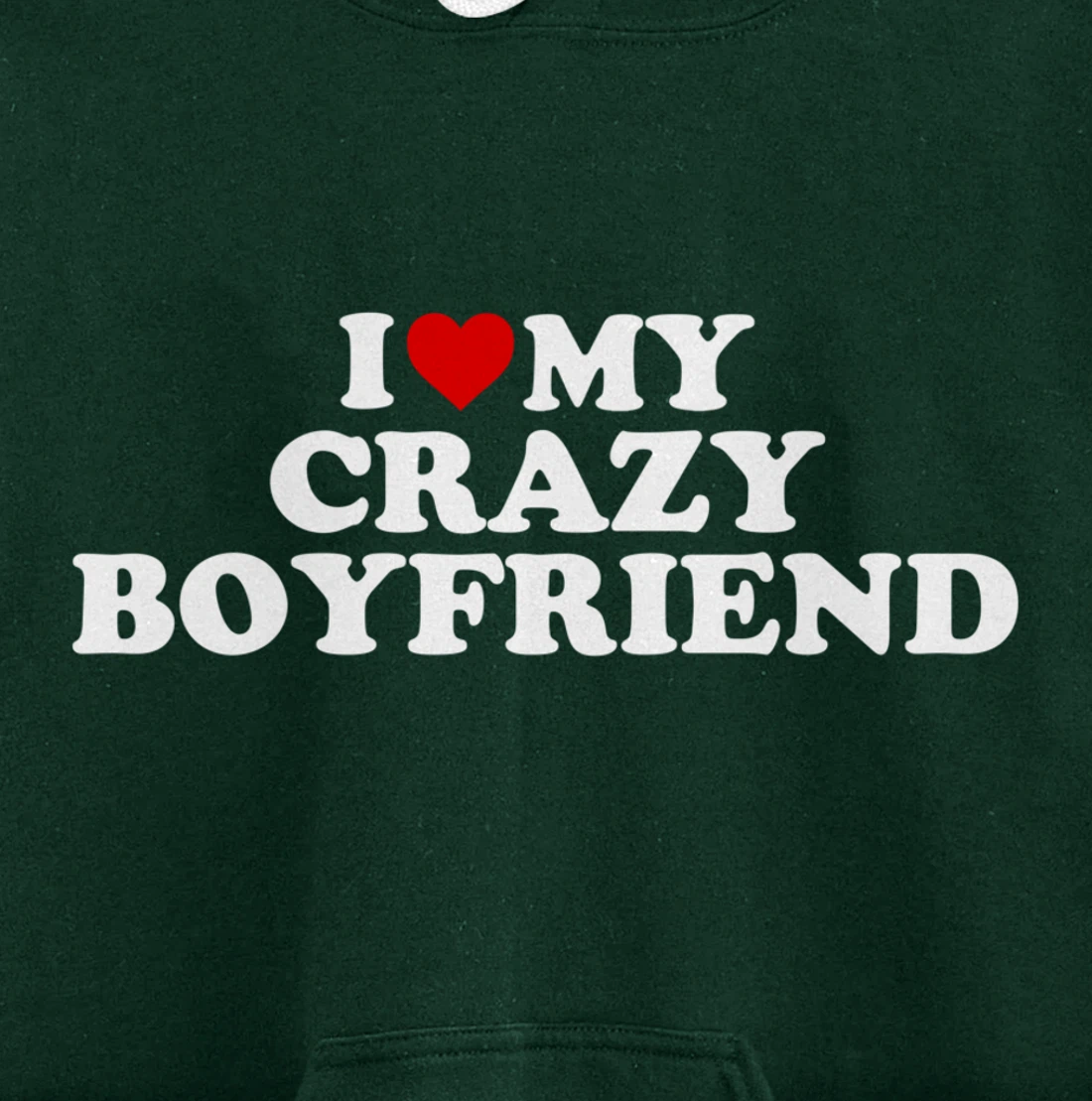I Love My Crazy Boyfriend BF - Red Heart Pullover Hoodie