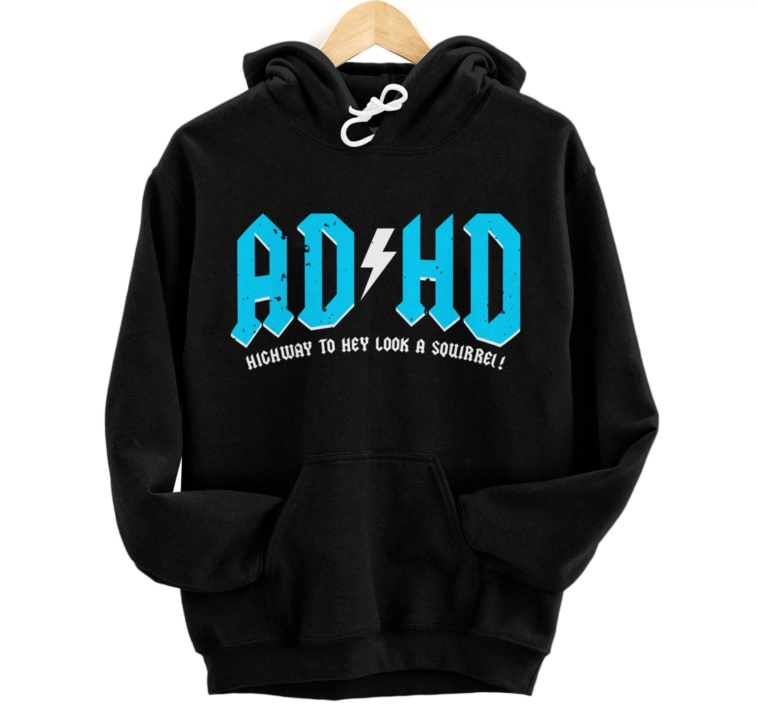 Highway To Hey Look A Squirrel | Funny ADHD Disorder Pun Pullover Hoodie