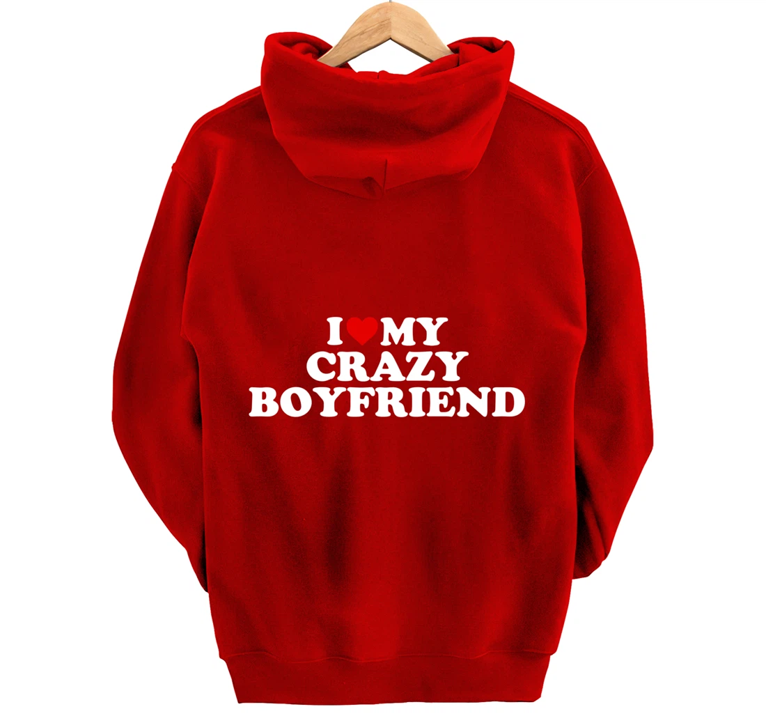 I Love My Crazy Boyfriend BF - Red Heart Pullover Hoodie