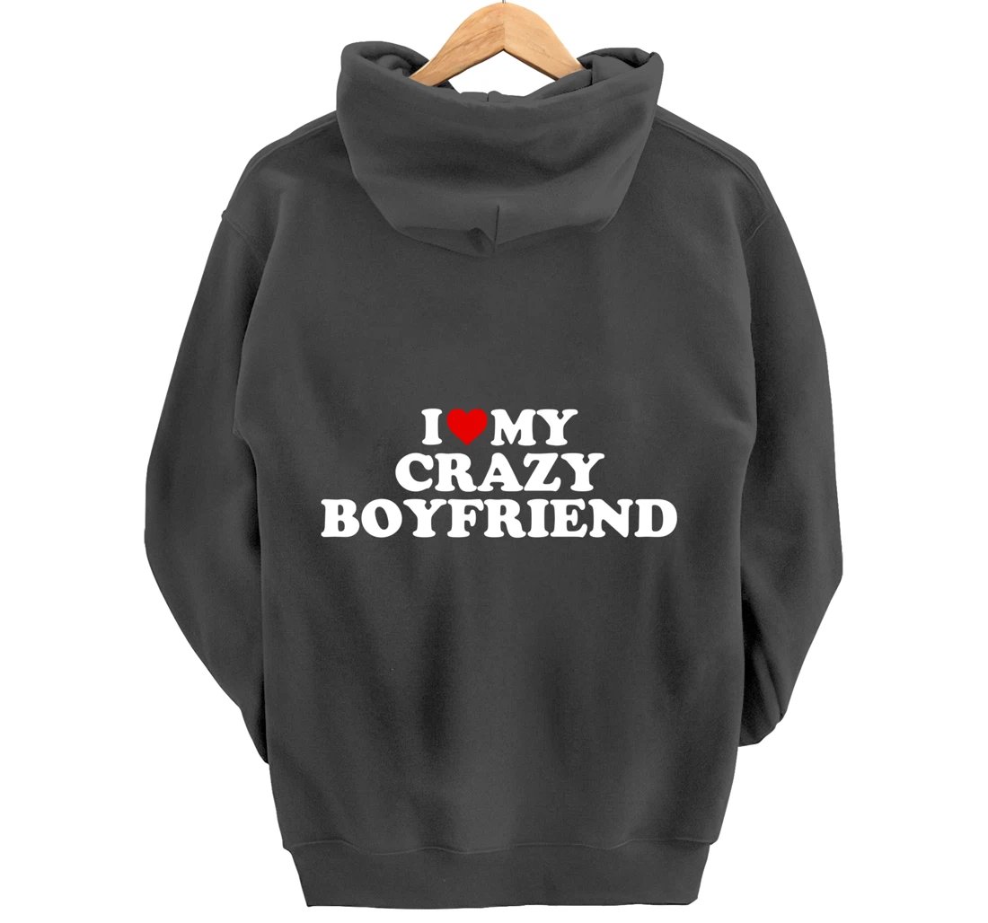 I Love My Crazy Boyfriend BF - Red Heart Pullover Hoodie
