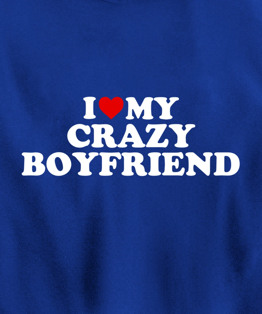 I Love My Crazy Boyfriend BF - Red Heart Pullover Hoodie