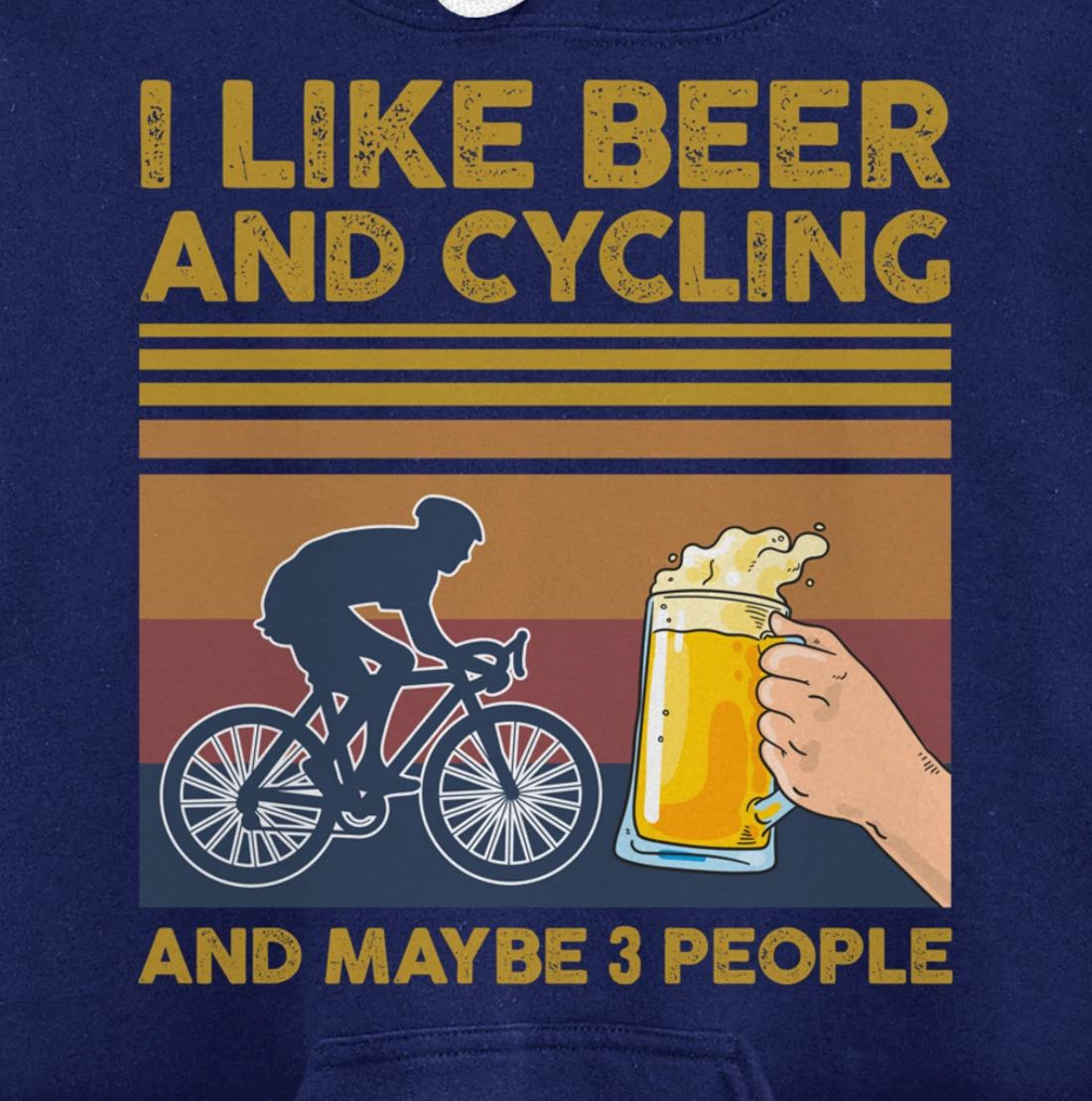 I Like Beer and Cycling and Maybe 3 People Pullover Hoodie