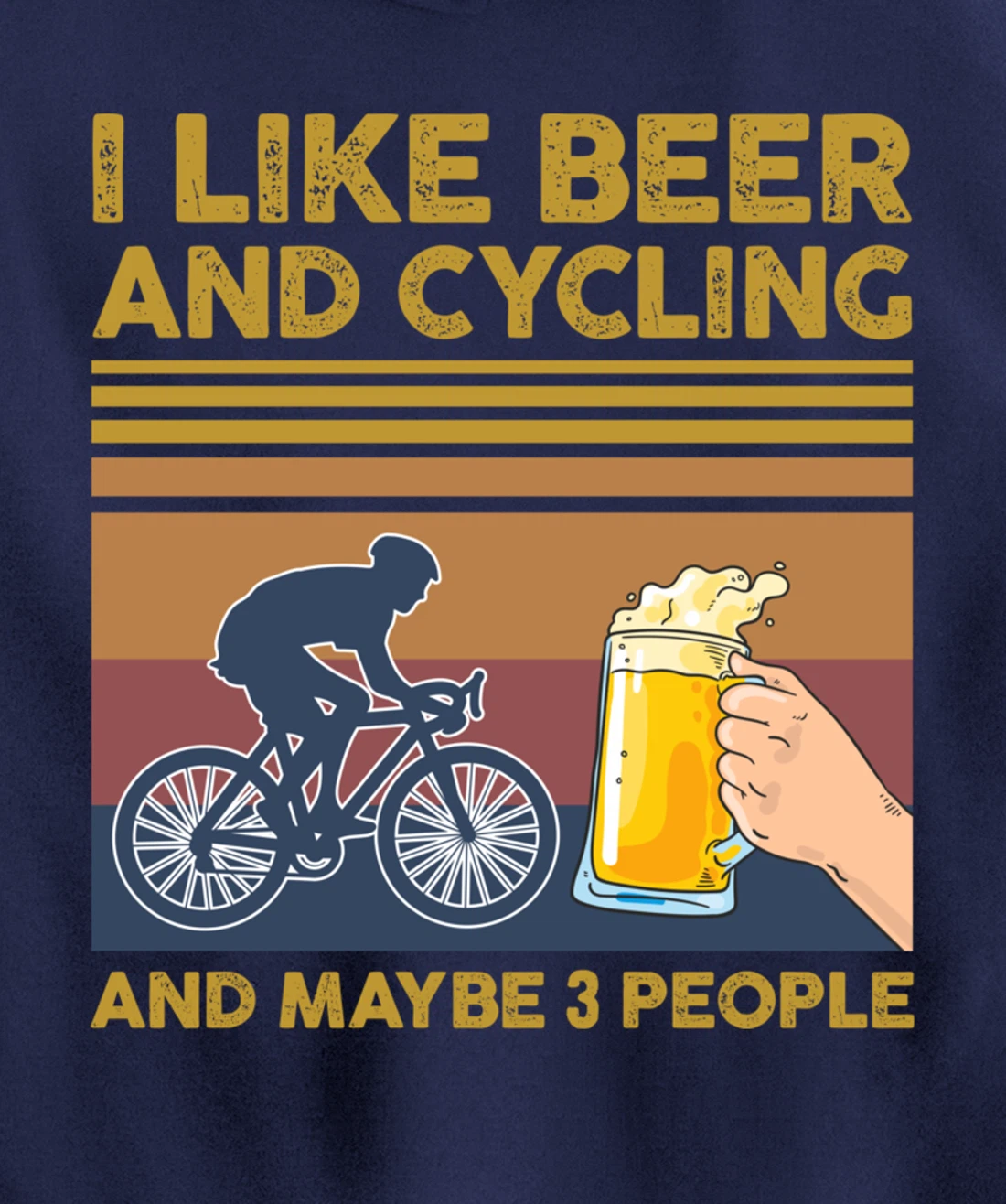 I Like Beer and Cycling and Maybe 3 People Pullover Hoodie