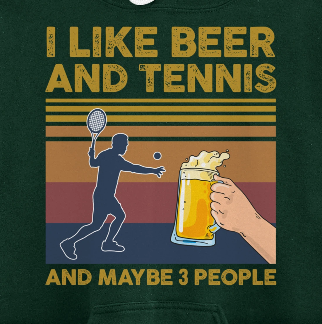 I Like Beer and Tennis and Maybe 3 People Funny Gift Pullover Hoodie