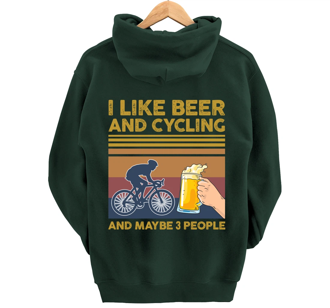 I Like Beer and Cycling and Maybe 3 People Pullover Hoodie