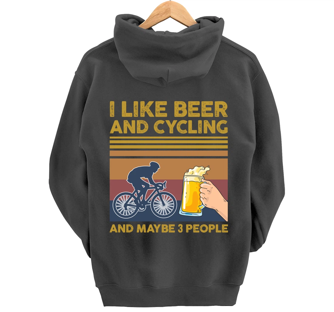 I Like Beer and Cycling and Maybe 3 People Pullover Hoodie