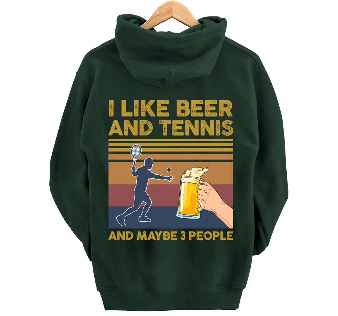 I Like Beer and Tennis and Maybe 3 People Funny Gift Pullover Hoodie
