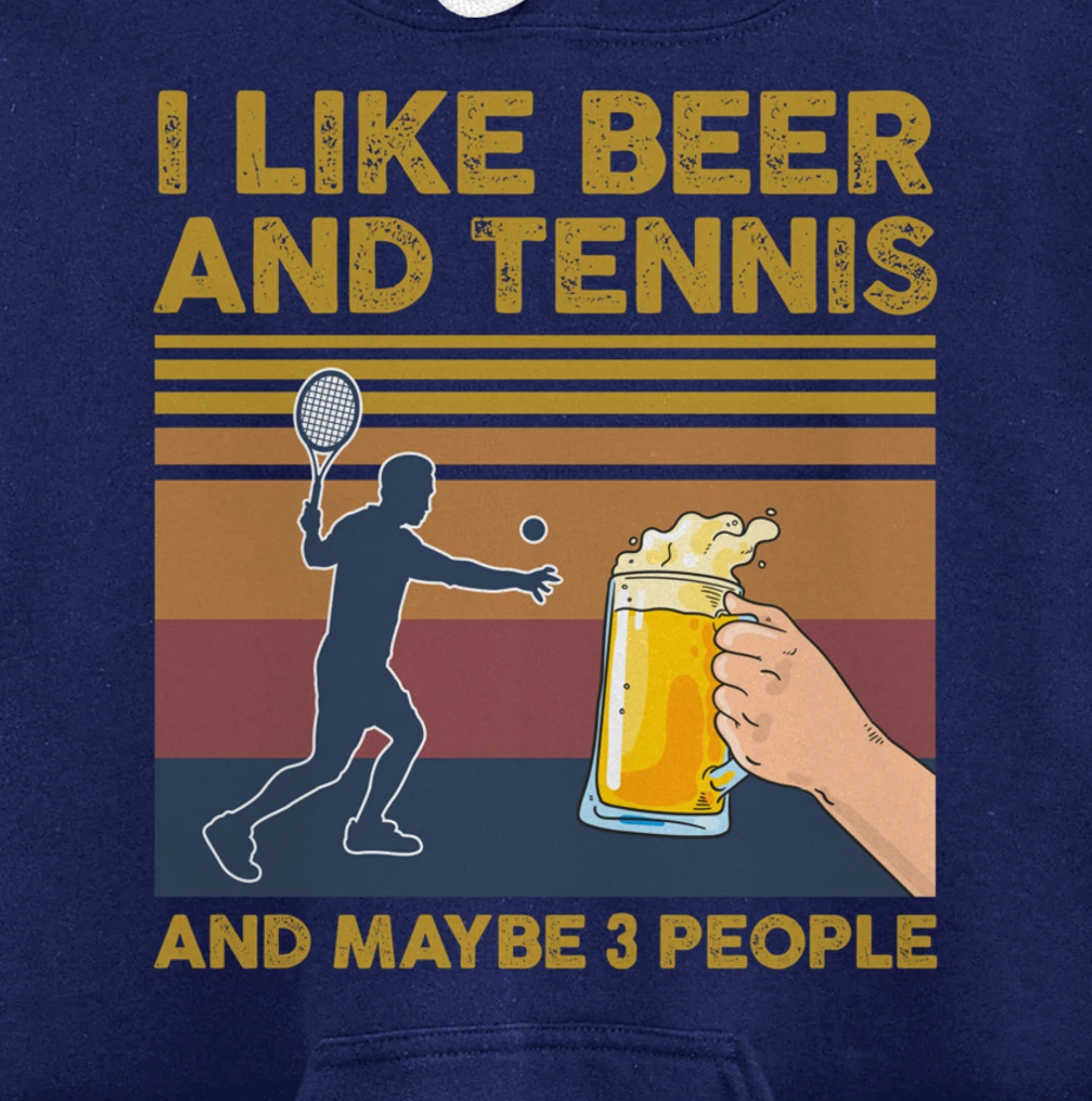 I Like Beer and Tennis and Maybe 3 People Funny Gift Pullover Hoodie