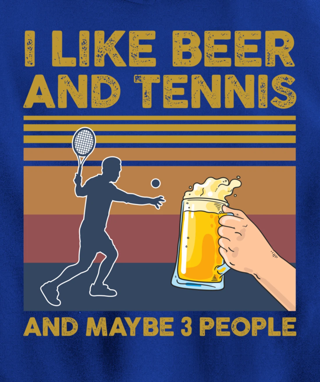 I Like Beer and Tennis and Maybe 3 People Funny Gift Pullover Hoodie