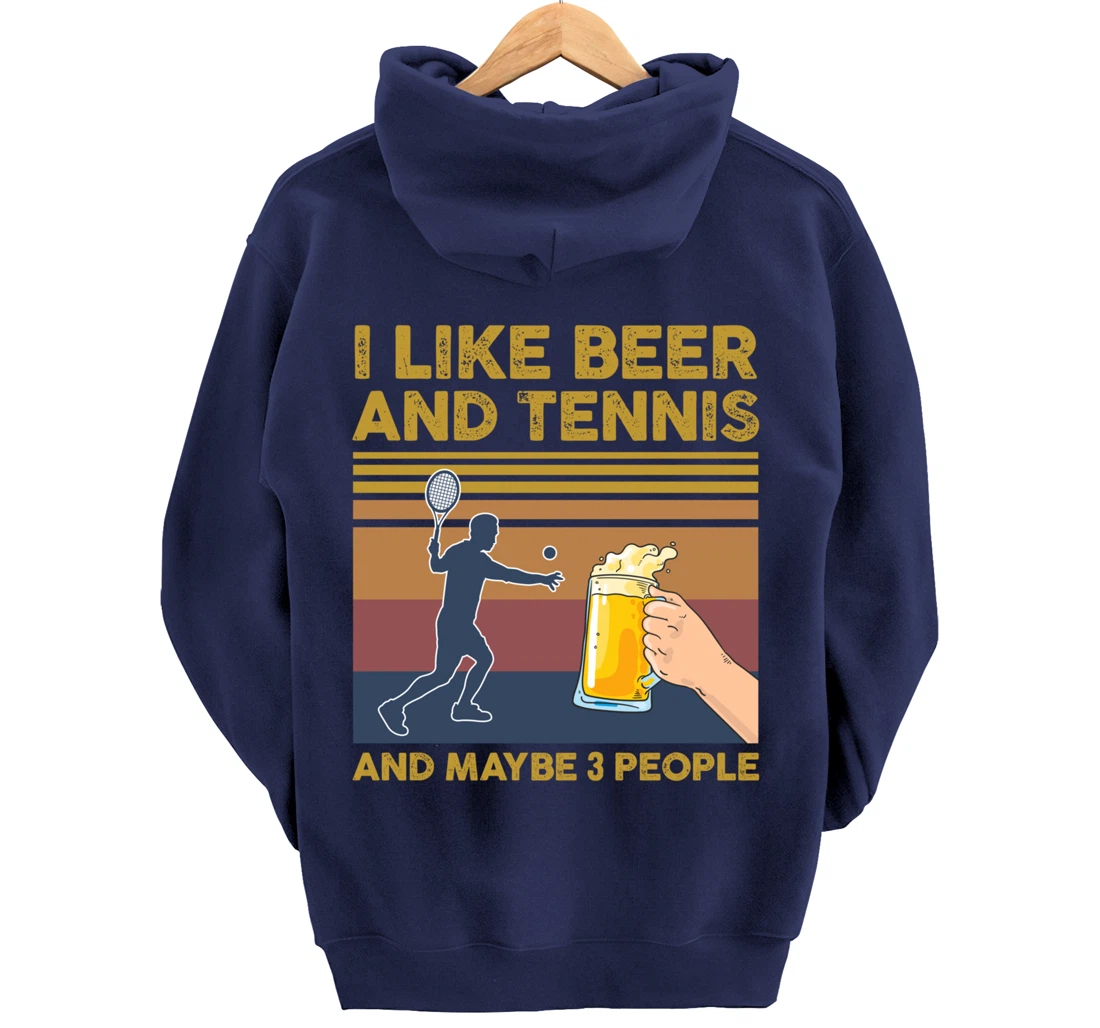 I Like Beer and Tennis and Maybe 3 People Funny Gift Pullover Hoodie