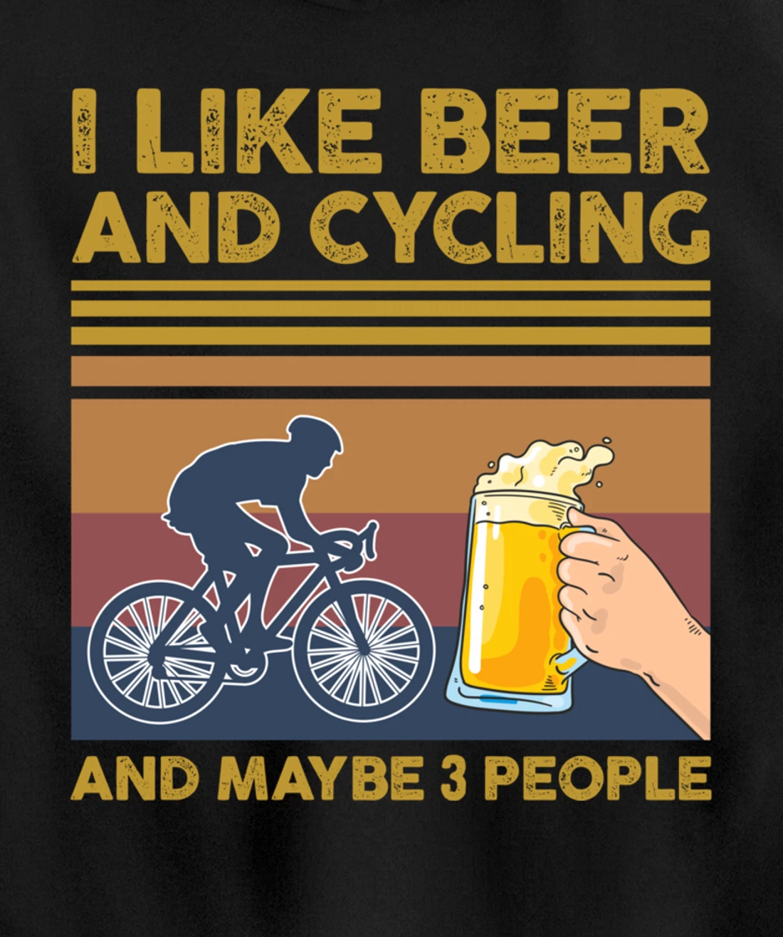 I Like Beer and Cycling and Maybe 3 People Pullover Hoodie