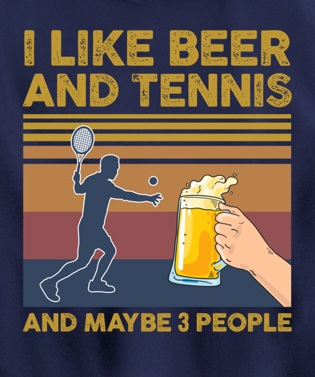 I Like Beer and Tennis and Maybe 3 People Funny Gift Pullover Hoodie