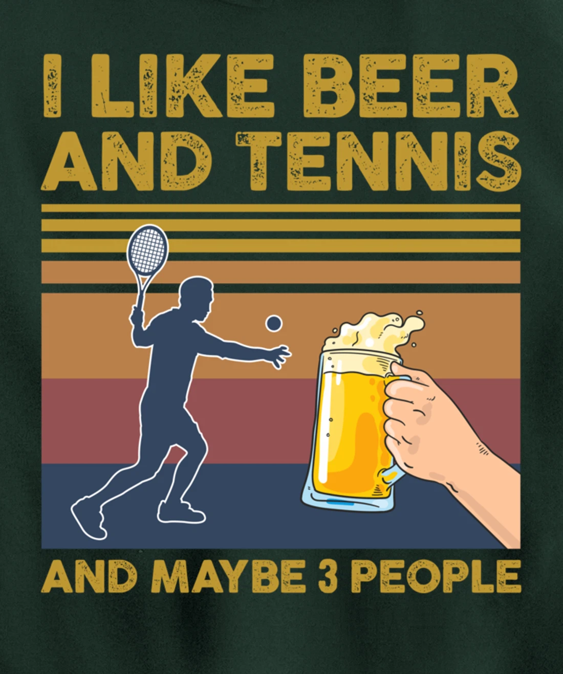I Like Beer and Tennis and Maybe 3 People Funny Gift Pullover Hoodie