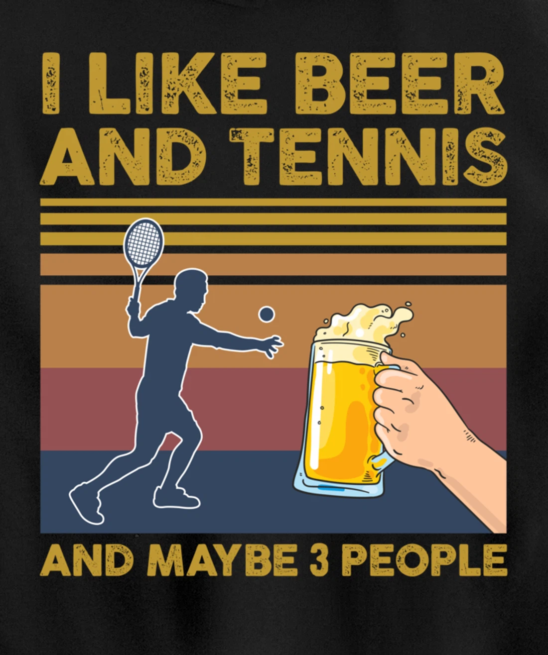 I Like Beer and Tennis and Maybe 3 People Funny Gift Pullover Hoodie