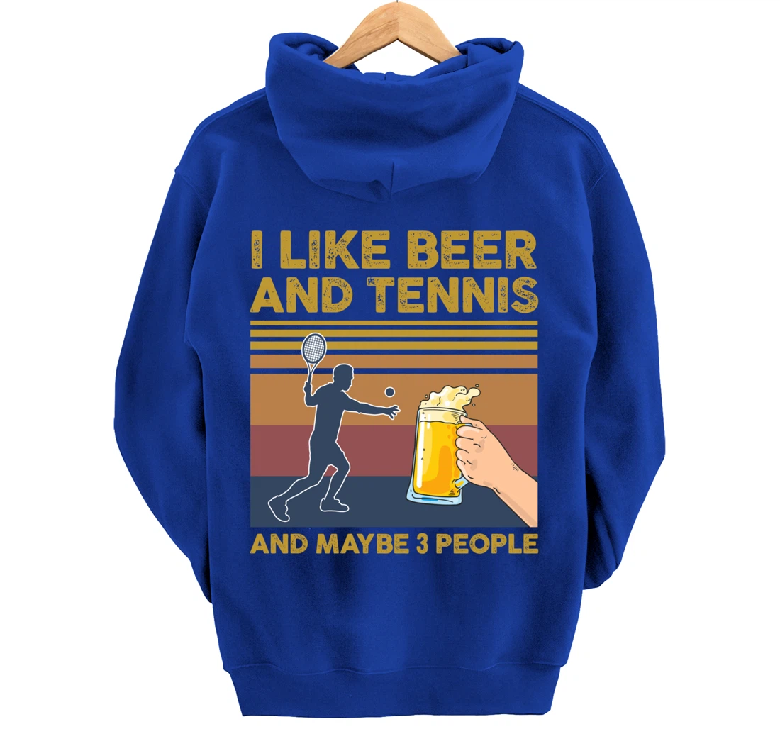I Like Beer and Tennis and Maybe 3 People Funny Gift Pullover Hoodie