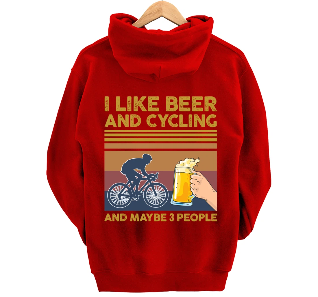 I Like Beer and Cycling and Maybe 3 People Pullover Hoodie