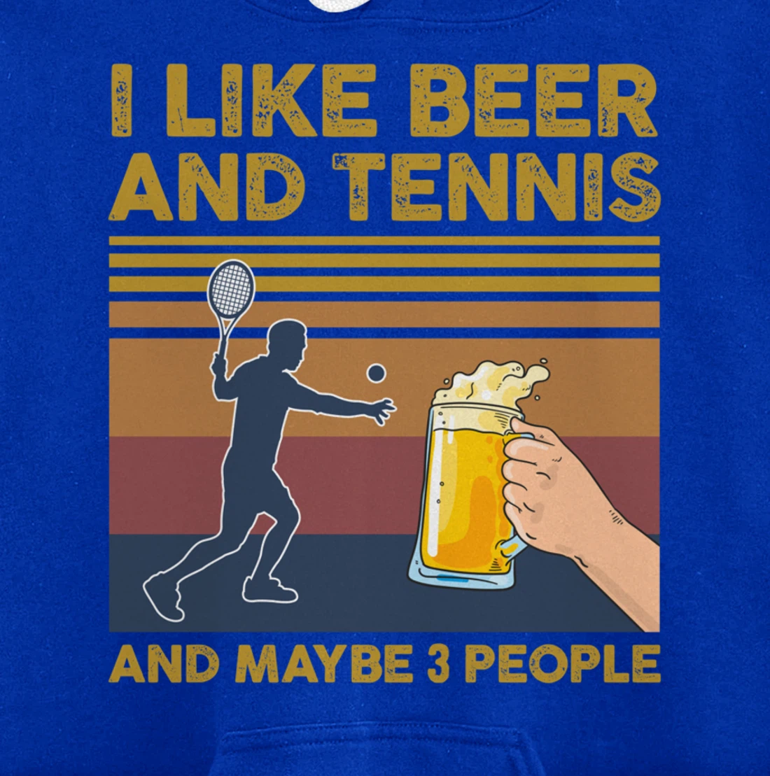 I Like Beer and Tennis and Maybe 3 People Funny Gift Pullover Hoodie
