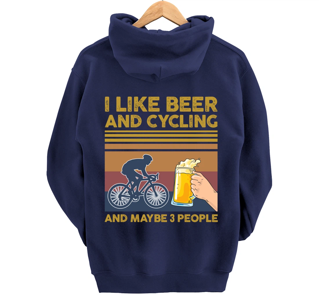 I Like Beer and Cycling and Maybe 3 People Pullover Hoodie