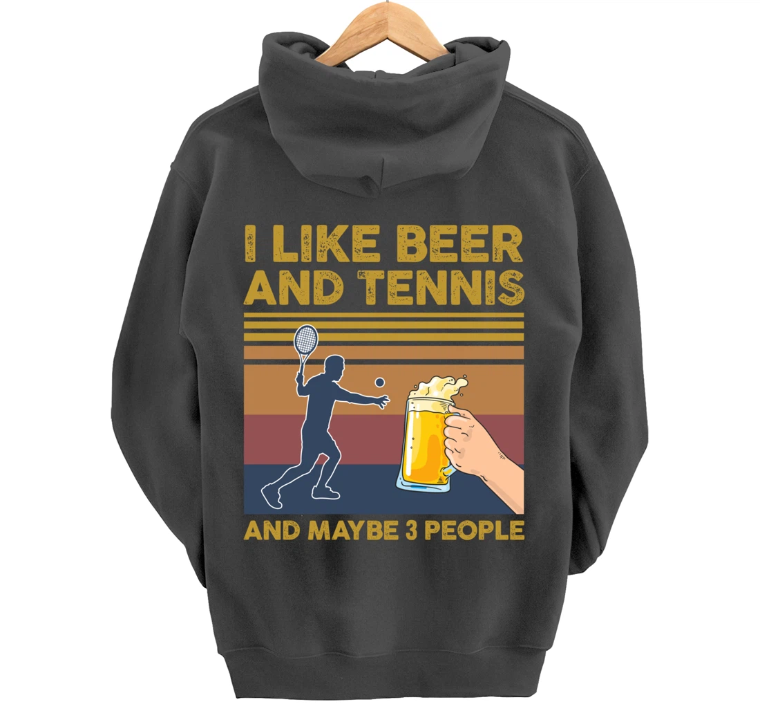 I Like Beer and Tennis and Maybe 3 People Funny Gift Pullover Hoodie