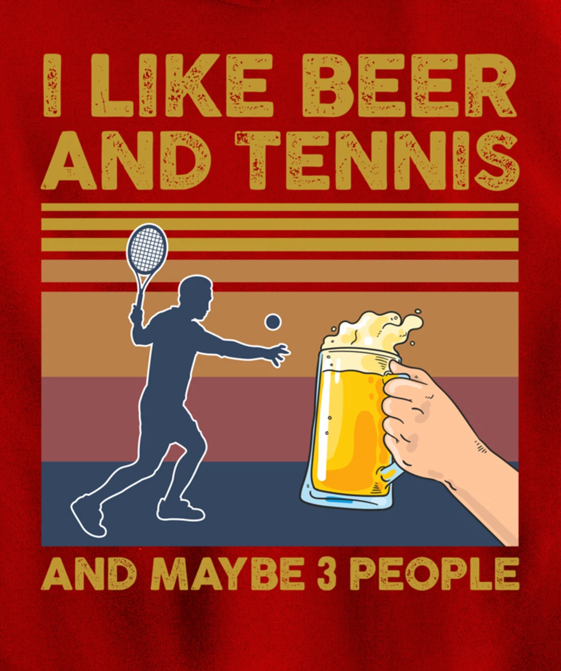 I Like Beer and Tennis and Maybe 3 People Funny Gift Pullover Hoodie