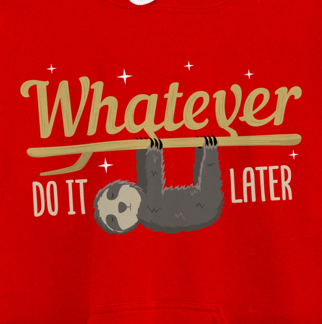 Whatever Do It Later Sloth Pullover Hoodie