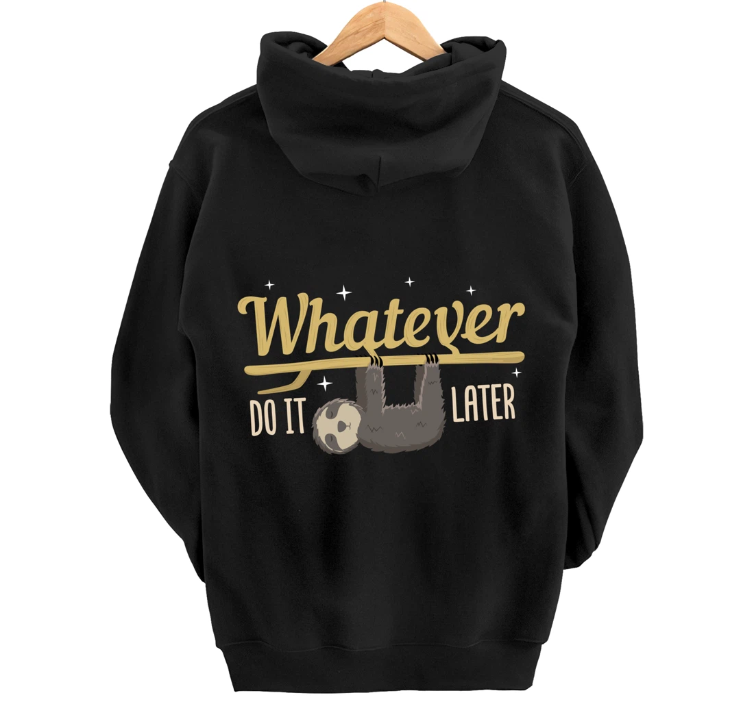 Whatever Do It Later Sloth Pullover Hoodie