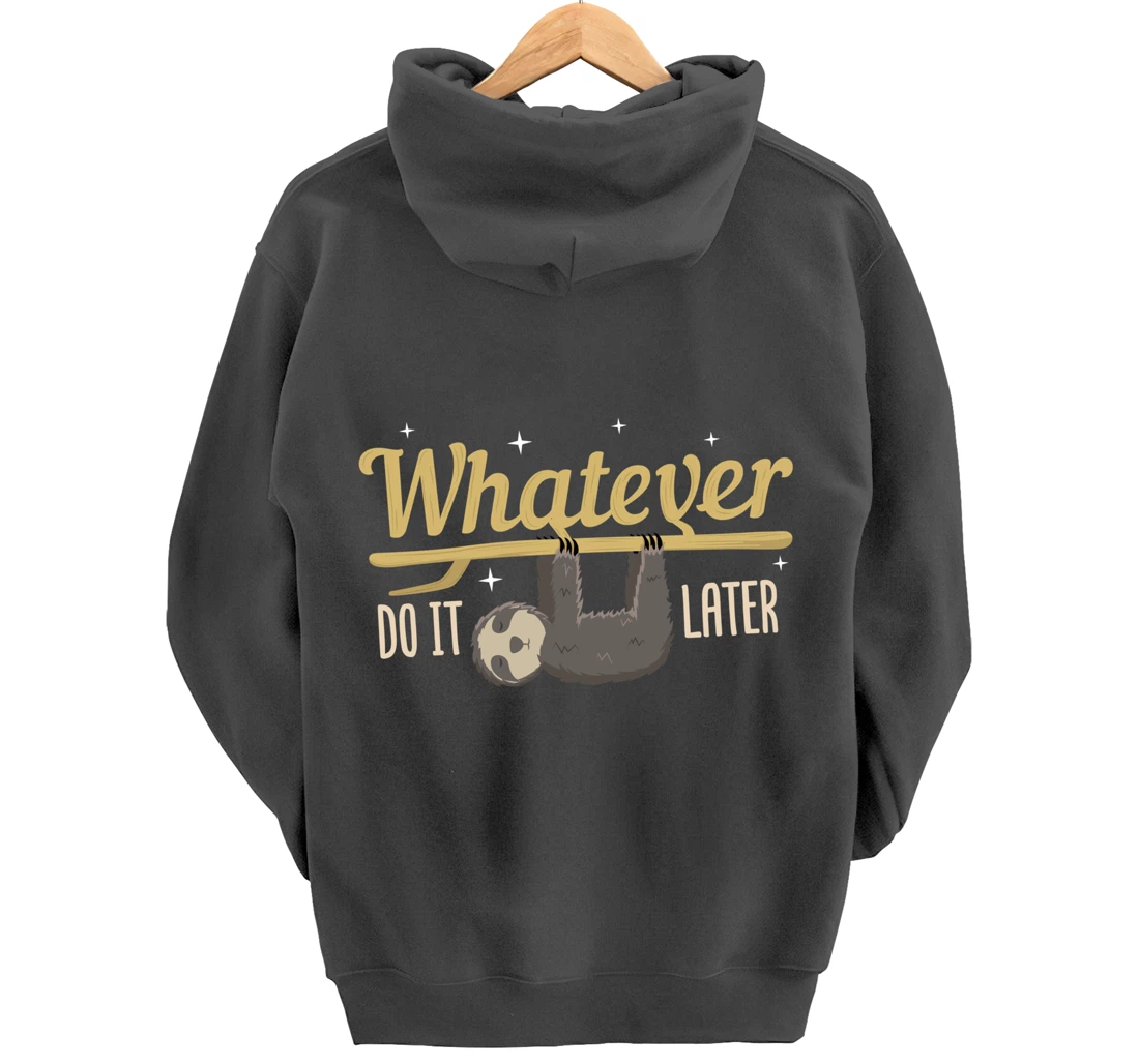 Whatever Do It Later Sloth Pullover Hoodie