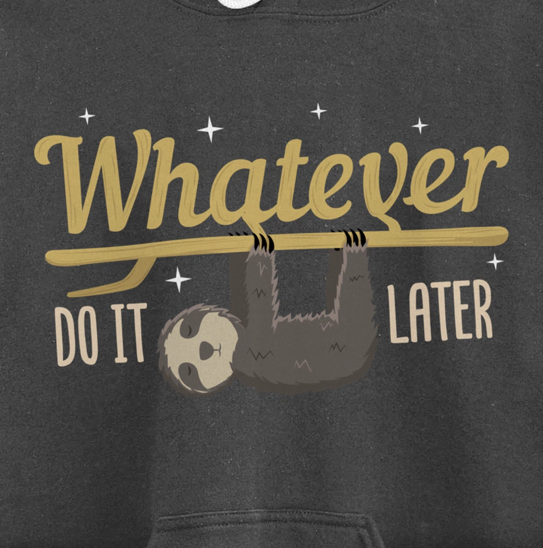 Whatever Do It Later Sloth Pullover Hoodie
