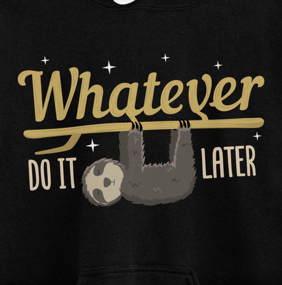 Whatever Do It Later Sloth Pullover Hoodie