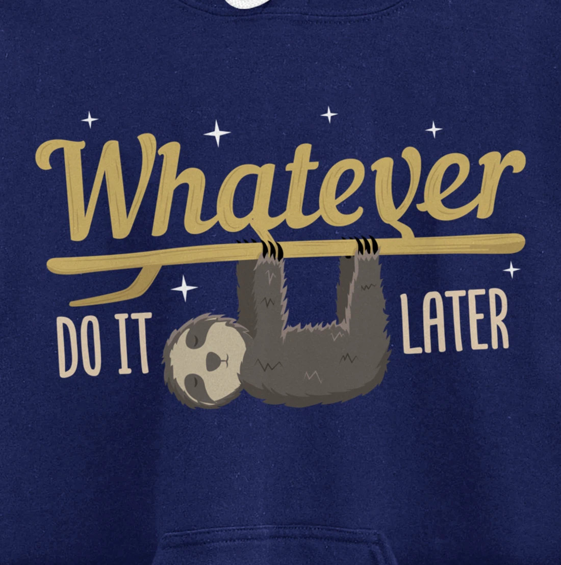 Whatever Do It Later Sloth Pullover Hoodie