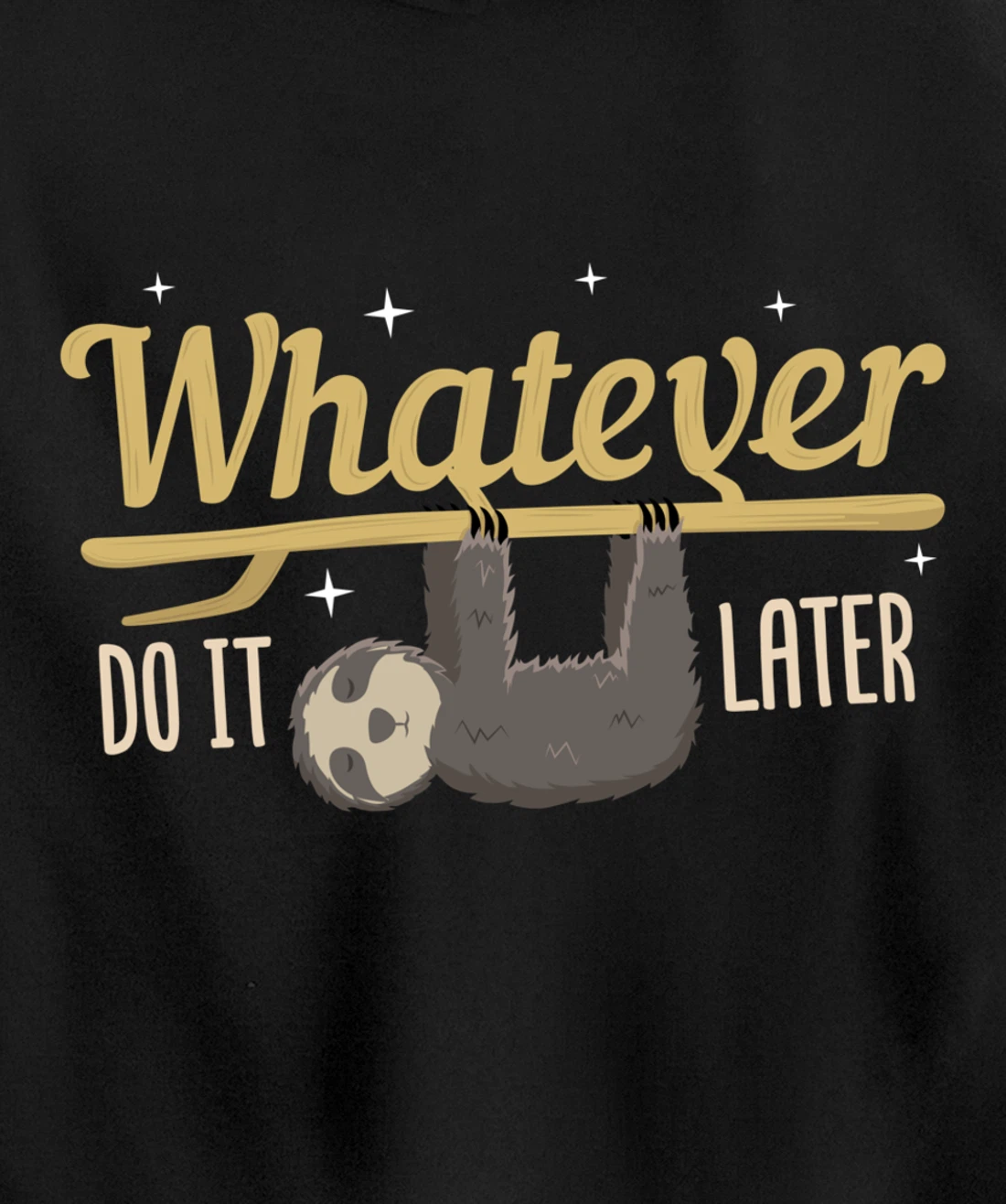 Whatever Do It Later Sloth Pullover Hoodie