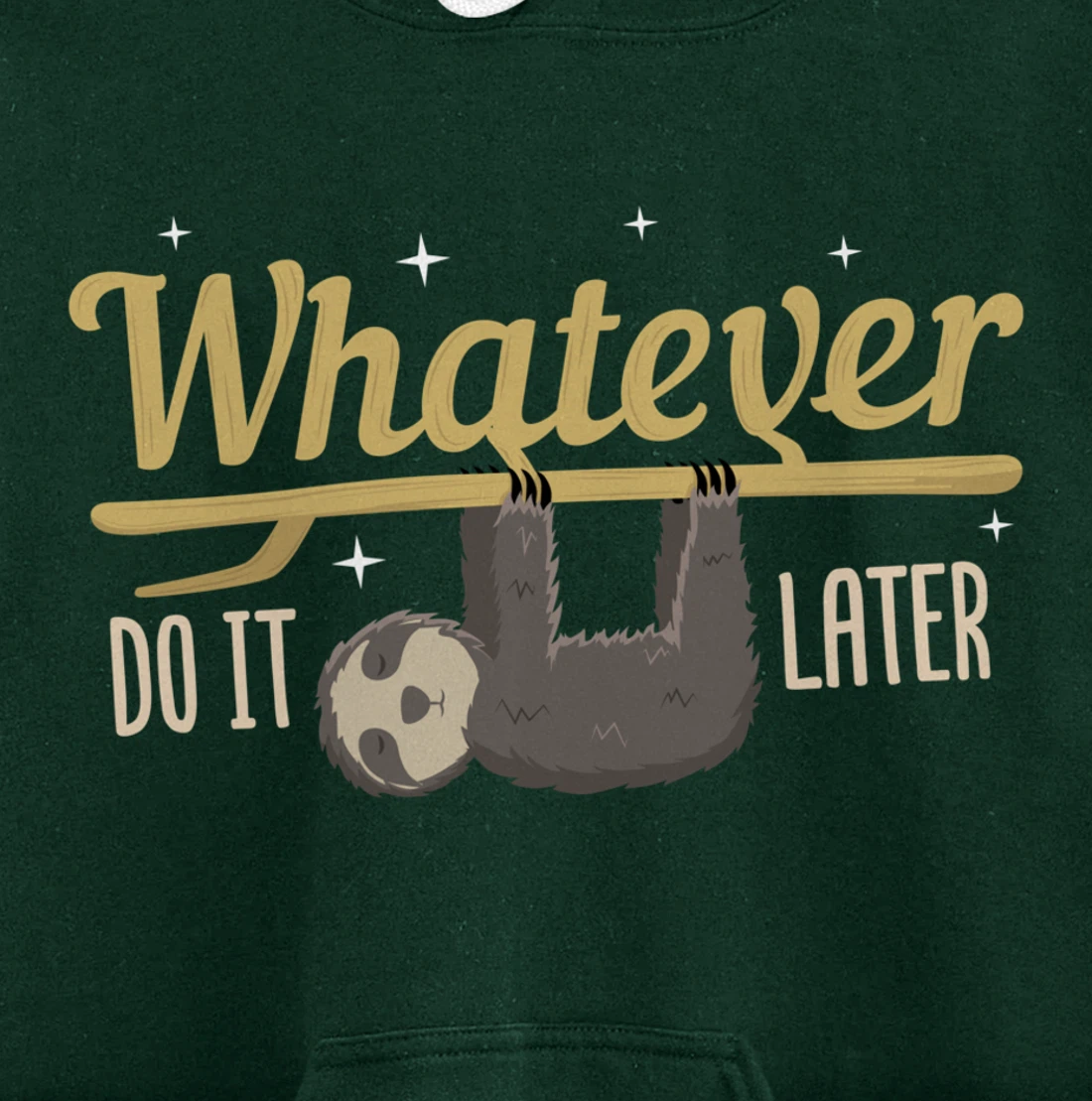 Whatever Do It Later Sloth Pullover Hoodie