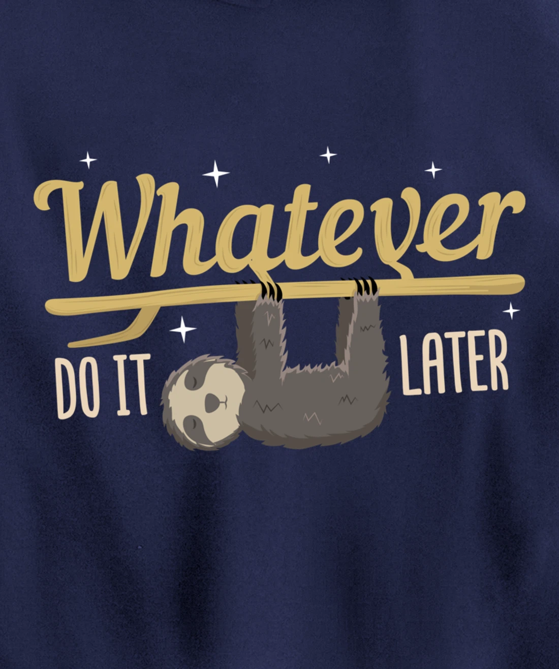 Whatever Do It Later Sloth Pullover Hoodie