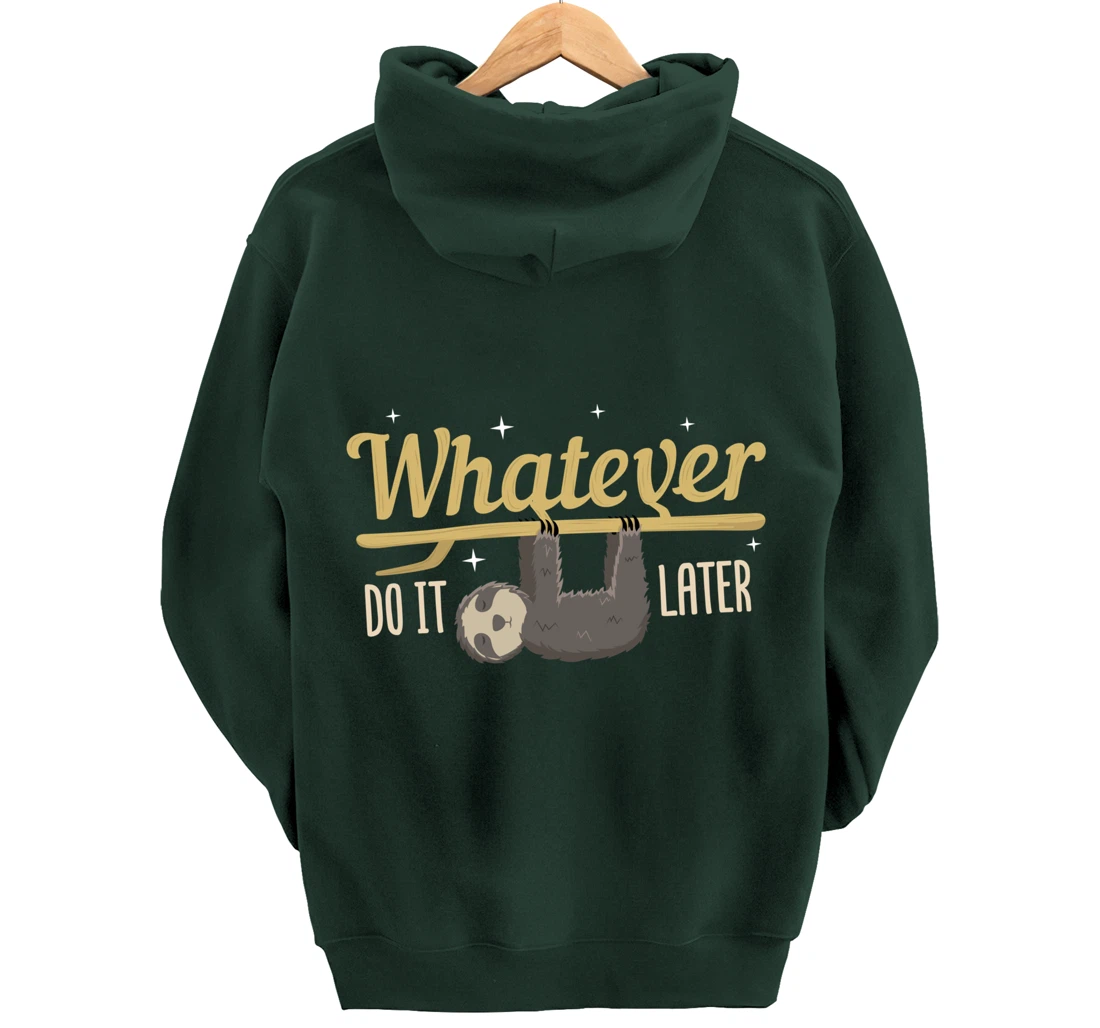 Whatever Do It Later Sloth Pullover Hoodie