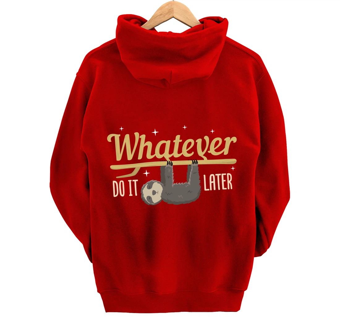 Whatever Do It Later Sloth Pullover Hoodie