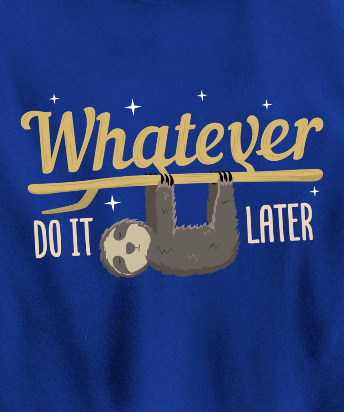 Whatever Do It Later Sloth Pullover Hoodie