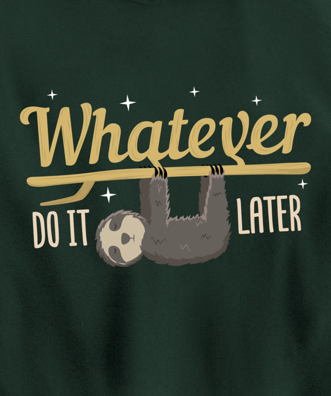 Whatever Do It Later Sloth Pullover Hoodie