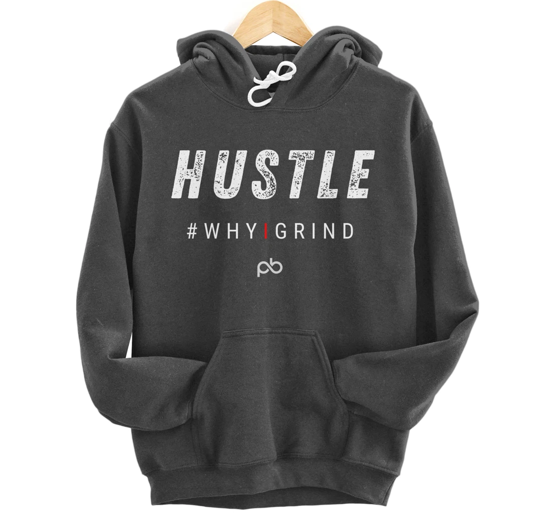 Why I Grind - Hustle - Inspirational Motivational Gifts Pullover Hoodie