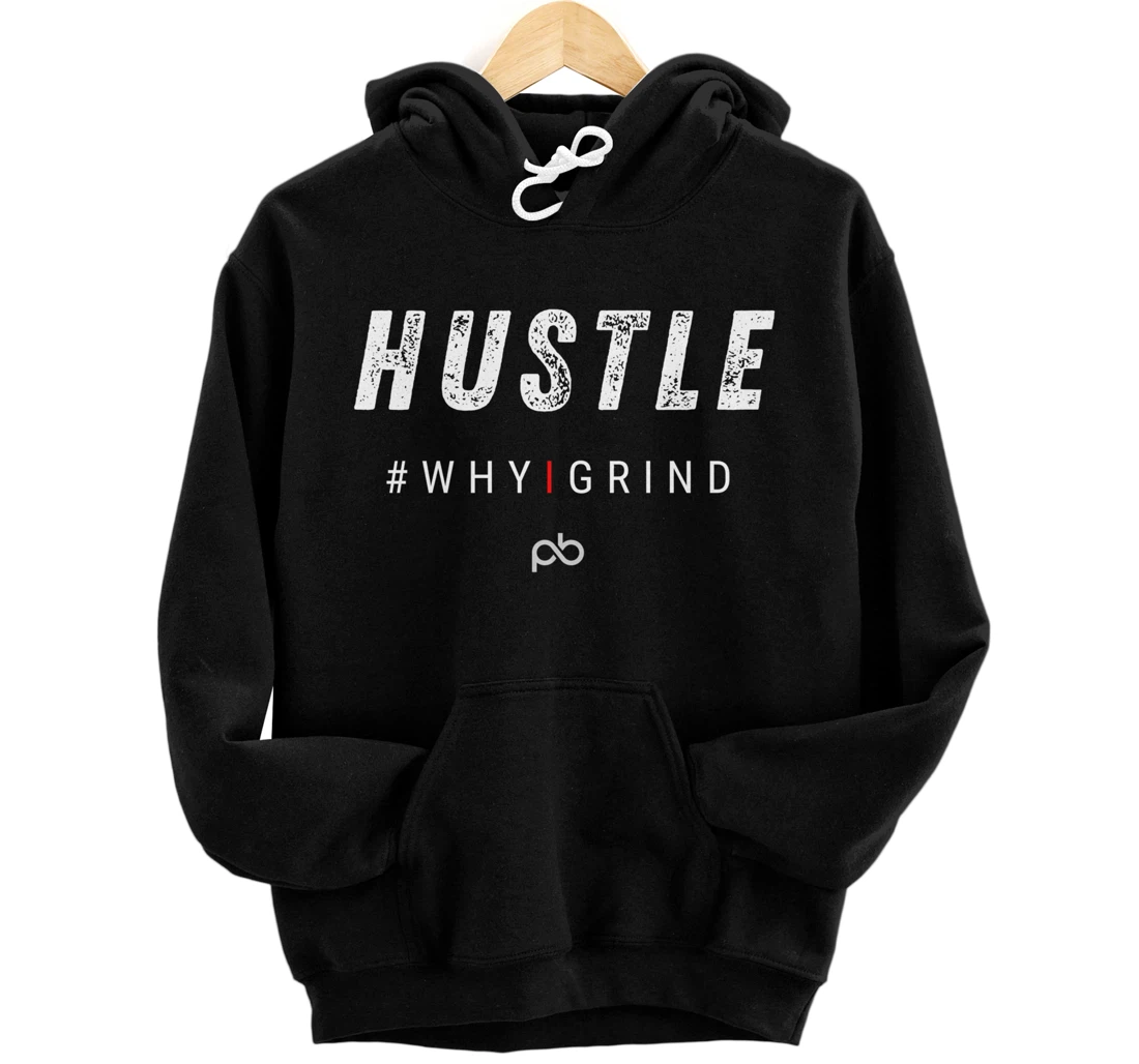 Why I Grind - Hustle - Inspirational Motivational Gifts Pullover Hoodie