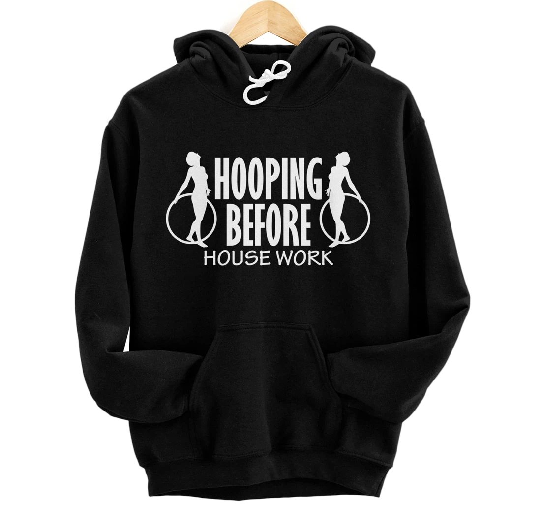 Hooping Before House Work Dancer Pullover Hoodie