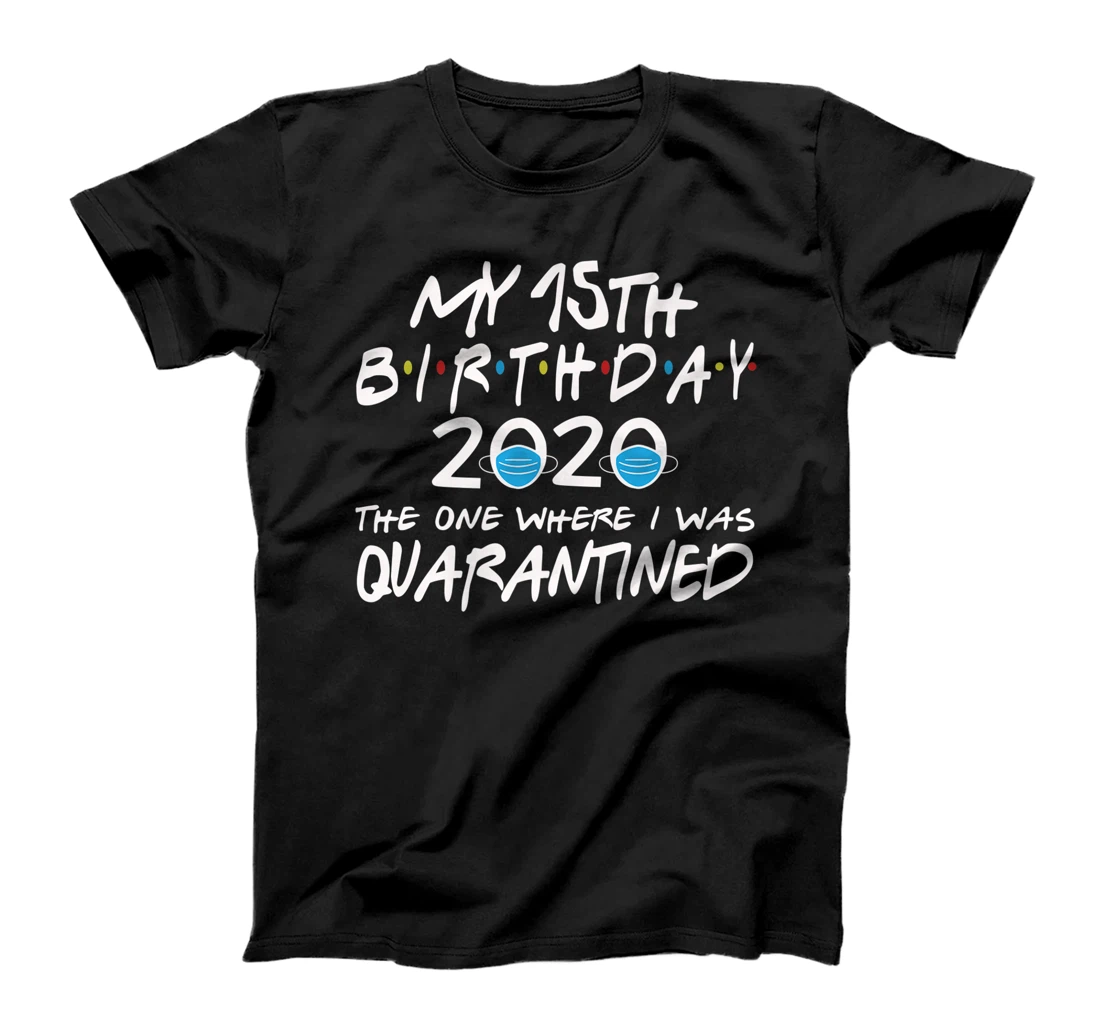 Birthday Social Distancing, Quarantine 15th Birthday Gift Premium T-Shirt