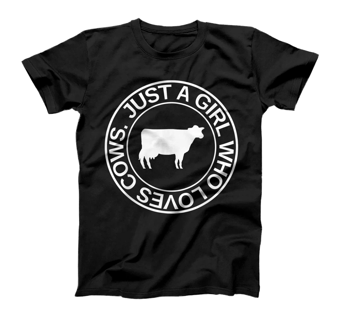 Just A Girl Who Loves Cows Gift For Women Heifer Farm Cattle T-Shirt